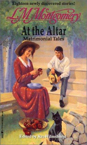 Lucy Maud Montgomery: At the Altar (Paperback, McClelland & Stewart)