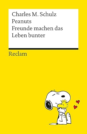 Charles M. Schulz: Peanuts. Freunde machen das Leben bunter (Paperback, Deutsch language, 2025, Reclam)