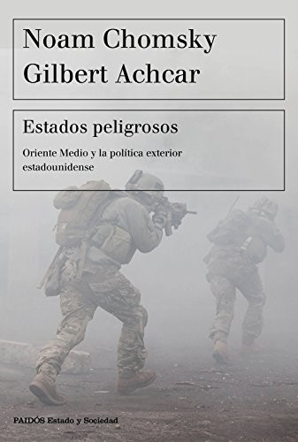 Noam Chomsky, Gilbert Achcar, Miguel Martínez-Lage: Estados peligrosos (Paperback, Ediciones Paidós)