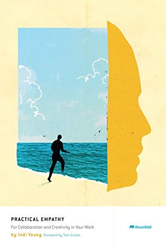 Indi Young: Practical Empathy (Paperback, 2015, Rosenfeld Media)