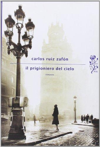 Carlos Ruiz Zafón: Il prigioniero del cielo (Italian language, 2012)