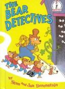 Stan Berenstain: The Berenstain Bears: The Bear Detectives (The Berenstain Bears Beginner Books) (1975, Beginner Books)