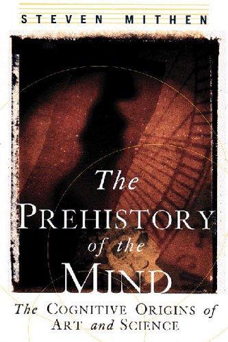Steven J. Mithen: The Prehistory of the Mind : The Cognitive Origins of Art, Religion and Science (1996)
