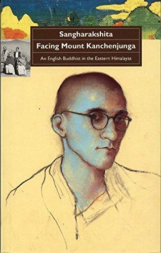 Sangharakshita: Facing Mount Kanchenjunga: An English Buddhist in the Eastern Himalayas (1991)