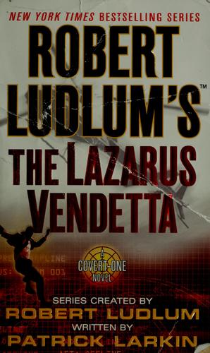 Patrick Larkin: Robert Ludlum's The Lazarus vendetta (2005, St. Martin's Paperbacks)