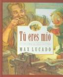 Max Lucado: Tu Eres Mio /you Are Mine (Hardcover, Spanish language, Spanish House)