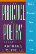 Robin Behn, Chase Twichell: The Practice of poetry (Hardcover, 1992, HarperPerennial)