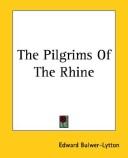 Edward Bulwer-Lytton: The Pilgrims Of The Rhine (Paperback, 2004, Kessinger Publishing)