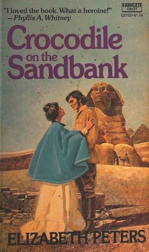 Elizabeth Peters, Elizabeth Peters: Crocodile on the Sandbank (Paperback, 1976, Fawcett Crest Q2752)