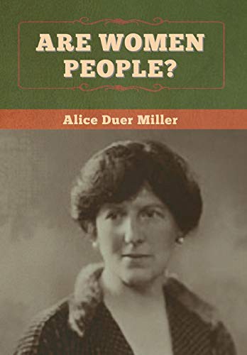 Alice Duer Miller: Are Women People? (Hardcover, 2020, Bibliotech Press)