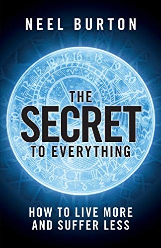 Neel Burton: The Secret to Everything (Paperback, 2020, Acheron Press)