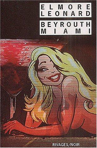 Elmore Leonard: Beyrouth - Miami (Paperback, French language, Rivages)