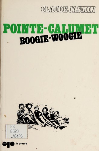 Jasmin, Claude: Pointe-Calumet, boogie-woogie. (French language, 1973, La Presse)