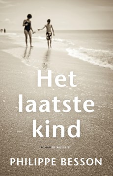 Besson  Philippe: Het laatste kind (Dutch language, 2020, De Bezige Bij)