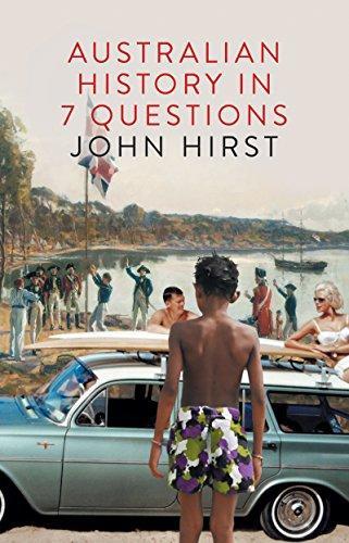 John Hirst: Australian History in Seven Questions (2014)