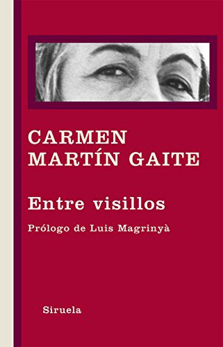 Carmen Martín Gaite, Luis Magrinyà: Entre visillos (Hardcover, 2012, Siruela)
