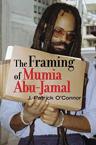 J. Patrick O'connor: The Framing of Mumia Abu-Jamal (2008)