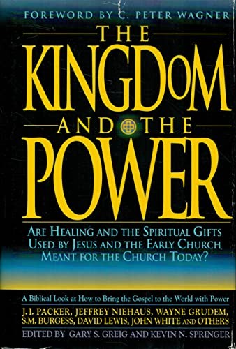 Packer, J. I., Gary S. Greig, Kevin Springer: The Kingdom and the power (Hardcover, 1993, Regal Books, Brand: Regal Books)