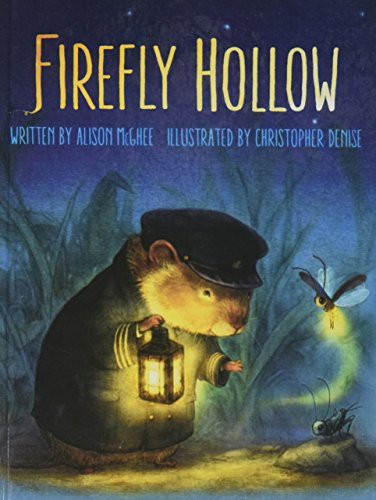Alison McGhee, Christopher Denise: Firefly Hollow (Hardcover, Turtleback Books)