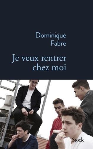Dominique Fabre: Je veux rentrer chez moi (French language, 2019)