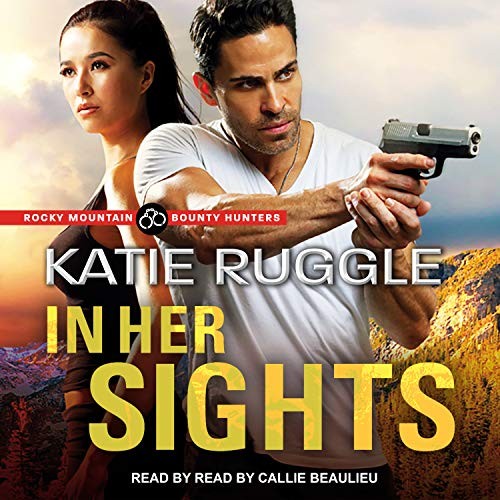 Katie Ruggle: In Her Sights (AudiobookFormat, 2019, Tantor Audio)