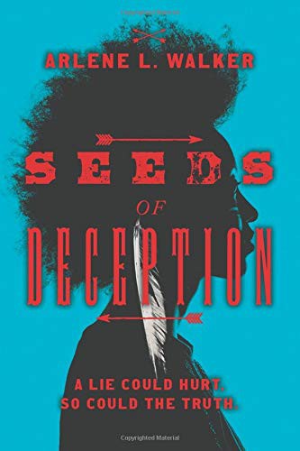Arlene L. Walker: Seeds of Deception (Paperback, 2019, Arlene L. Walker , author, Fleetwood Publishing)
