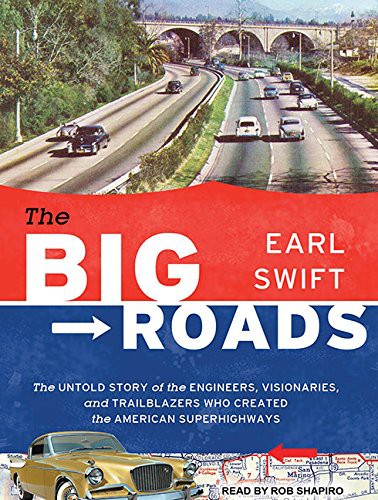 Rob Shapiro, Earl Swift: The Big Roads (AudiobookFormat, Tantor Audio)