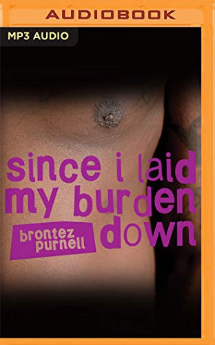 Brontez Purnell: Since I Laid My Burden Down (AudiobookFormat, 2021, Audible Studios on Brilliance Audio)