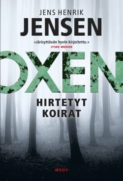 Jens Henrik Jensen: Hirtetyt koirat (Finnish language, 2022, WSOY)