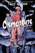 Tillie Walden: Clementine Book Three (Paperback, 2025, Image Comics)