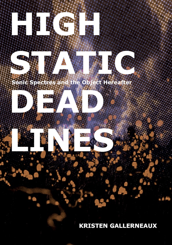 Kristen Gallerneaux: High Static, Dead Lines (2018, Strange Attractor)
