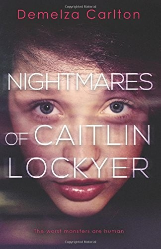 Demelza Carlton: Nightmares of Caitlin Lockyer (Paperback, CreateSpace Independent Publishing Platform)