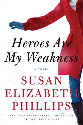 Susan Elizabeth Phillips: Heroes Are My Weakness: A Novel (2014, William Morrow)