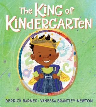 Derrick Barnes: The King of Kindergarten (2019, Nancy Paulsen Books)
