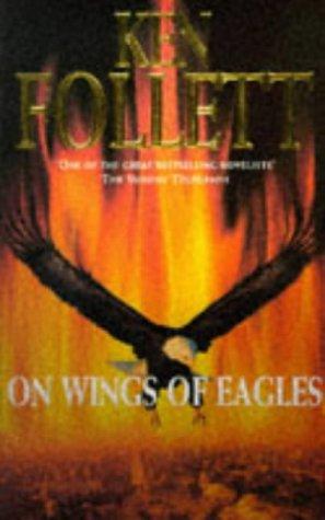 Ken Follett: On Wings of Eagles (1998, Pan Books)