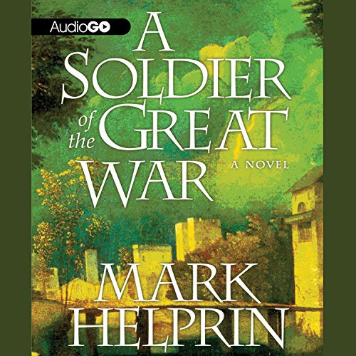 Mark Helprin: A Soldier of the Great War (AudiobookFormat, Audiogo, Blackstone Audio)