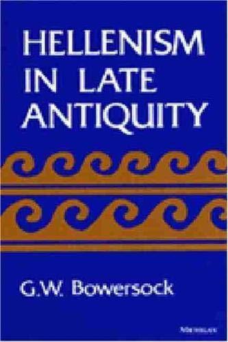 Glen Bowersock: Hellenism in late antiquity (1996)