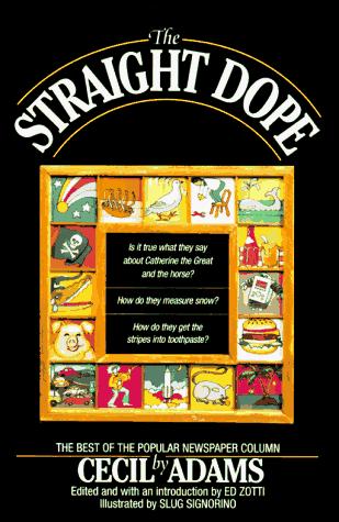 Cecil Adams: The straight dope (1998, Ballantine Books)