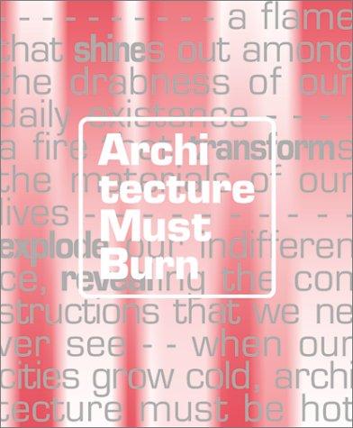 Aaron Betsky, Erik Adigard: Architecture Must Burn (Paperback, 2000, Gingko Press)