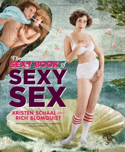 Kristen Schaal: The sexy book of sexy sex (2010, Chronicle Books)