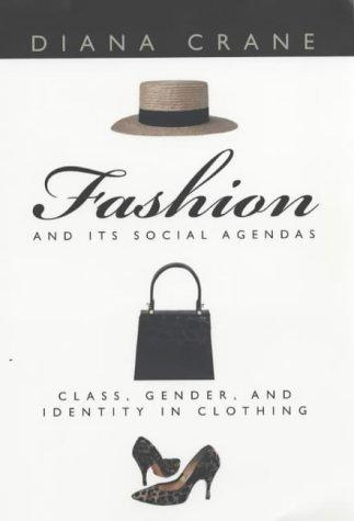 Diana Crane: Fashion and Its Social Agendas (2001, University Of Chicago Press)
