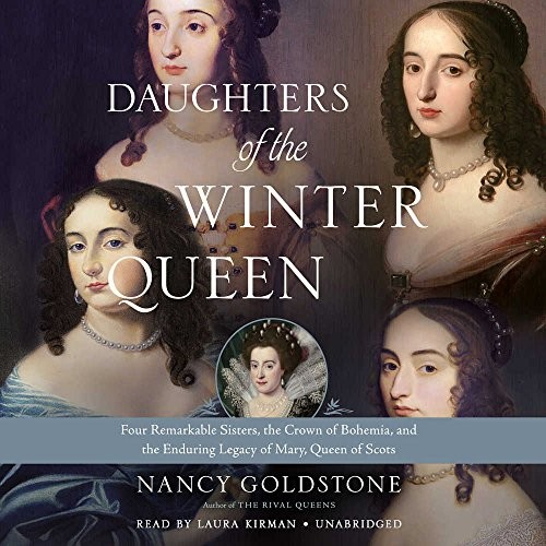 Nancy Goldstone: Daughters of the Winter Queen (AudiobookFormat, 2018, Hachette Audio and Blackstone Audio, Hachette Book Group)