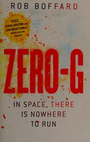 Rob Boffard: Zero-G (2016, Little, Brown Book Group Limited, Orbit)