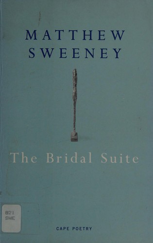 Matthew Sweeney: The bridal suite (1997, Cape Poetry)