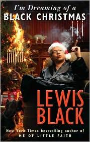 Lewis Black: I'm Dreaming of a Black Christmas (2010, Riverhead Books)