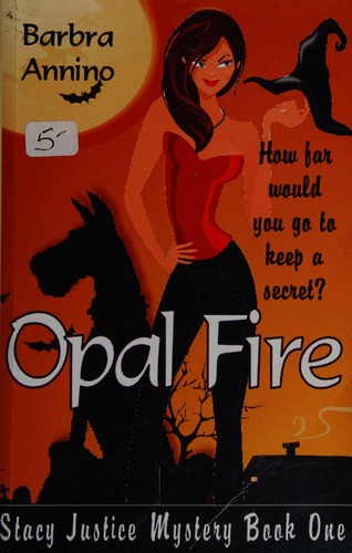 Annino, Barbra: Opal fire (2011, [publisher not identified])