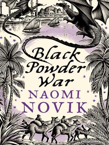 Naomi Novik: Black Powder War (2009, HarperCollins)