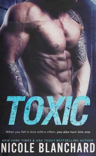 Nicole Blanchard: Toxic (2017, Diversion Publishing Corp.)
