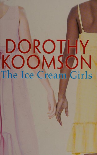 Dorothy Koomson: The ice cream girls [text (large print)] (2010, Bath)