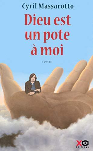 Cyril Massarotto: Dieu est un pote à moi (French language, 2008, XO éditions)